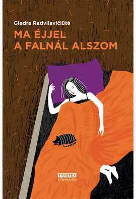 Giedra Radvilavičiūtė: Ma éjjel a falnál alszom