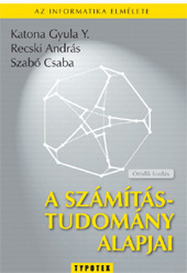 Recski András - Szabó Csaba - Katona Gyula Y.: A számítástudomány alapjai