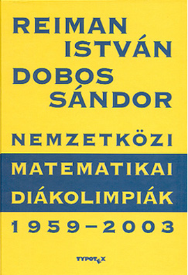 Reiman István: Nemzetközi matematikai diákolimpiák 1. (1959-1994)