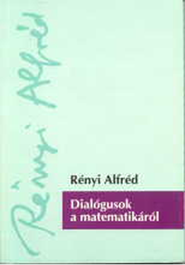 Rényi Alfréd: Dialógusok a matematikáról