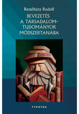 Rezsőházy Rudolf: Bevezetés a társadalomtudományok módszertanába