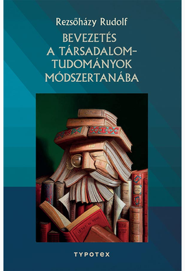 Rezsőházy Rudolf: Bevezetés a társadalomtudományok módszertanába
