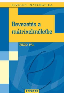Rózsa Pál: Bevezetés a mátrixelméletbe