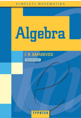 I. R. Safarevics - Igor  R. Safarevics: Algebra