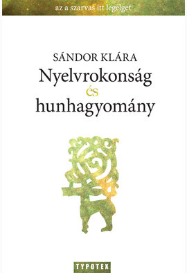 Sándor Klára: Nyelvrokonság és hunhagyomány