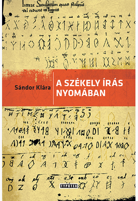 Sándor Klára: A székely írás nyomában