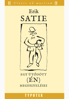 Erik Satie: Egy ütődött (én) megfigyelései