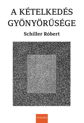 Schiller Róbert: A kételkedés gyönyörűsége