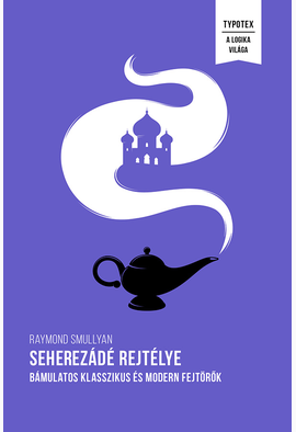 Raymond Smullyan: Seherezádé rejtélye