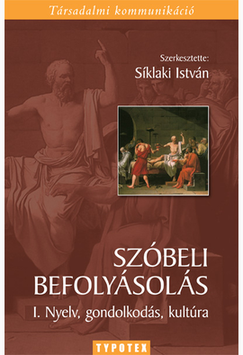 Síklaki István (szerk.): Szóbeli befolyásolás I.