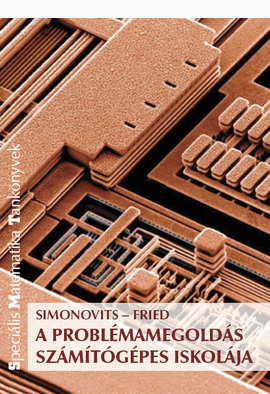 Fried Katalin - Simonovits Miklós: A problémamegoldás számítógépes iskolája