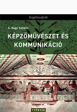 S. Nagy Katalin: Képzőművészet és kommunikáció