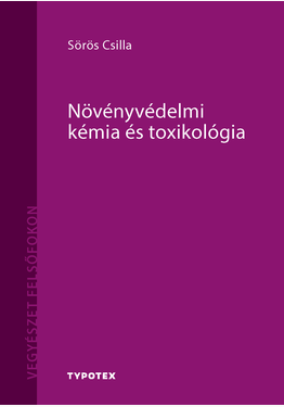 Sörös Csilla: Növényvédelmi kémia és toxikológia