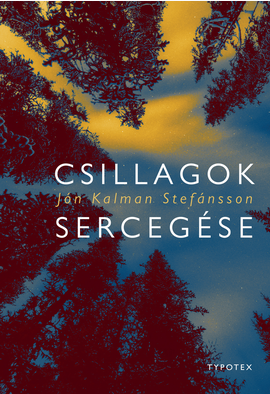 Jón Kalman Stefánsson: Csillagok sercegése