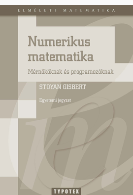 Stoyan Gisbert: Numerikus Matematika