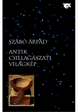 Szabó Árpád: Antik csillagászati világkép