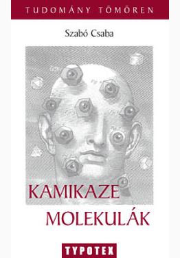 Szabó Csaba: Kamikaze molekulák