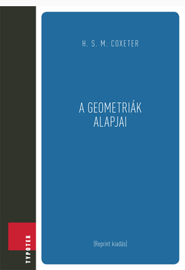 H. S. M. Coxeter - MacDonald Coxeter: A geometriák alapjai