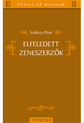 Szalóczy Péter: Elfeledett zeneszerzők