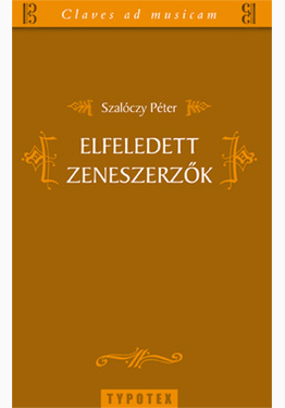 Szalóczy Péter: Elfeledett zeneszerzők