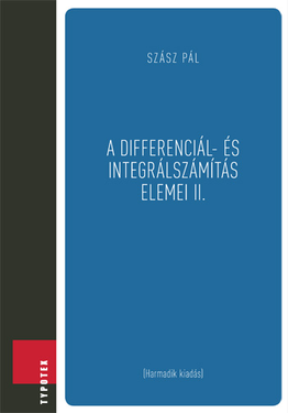 Szász Pál: A differenciál- és integrálszámítás elemei II.