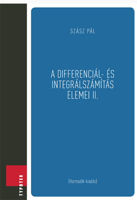 Szász Pál: A differenciál- és integrálszámítás elemei II.