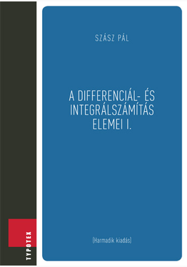 Szász Pál: A differenciál- és integrálszámítás elemei I.