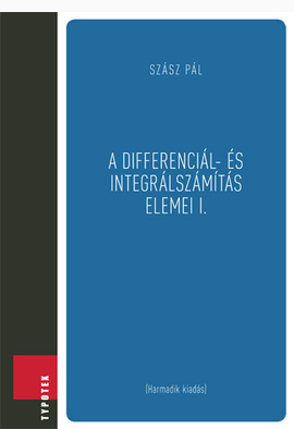Szász Pál: A differenciál- és integrálszámítás elemei I.