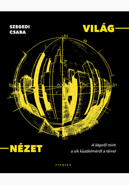 Szegedi Csaba: VILÁG–NÉZET