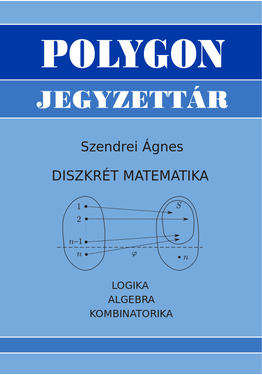 Szendrei Ágnes: Diszkrét matematika