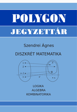 Szendrei Ágnes: Diszkrét matematika