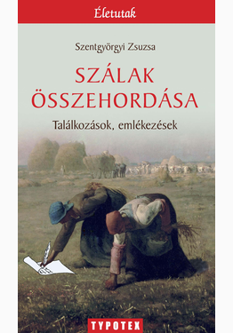Szentgyörgyi Zsuzsa: Szálak összehordása