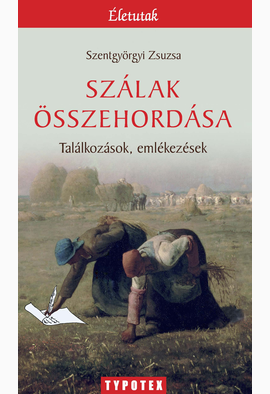 Szentgyörgyi Zsuzsa: Szálak összehordása