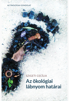 Szigeti Cecília: Az ökológiai lábnyom határai