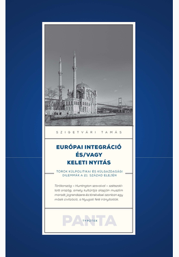 Szigetvári Tamás: Európai integráció és/vagy keleti nyitás