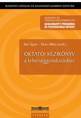 Takács Ildikó - Kun Ágota: Oktatói kézikönyv a tehetséggondozáshoz