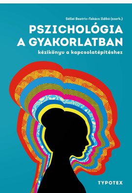 Séllei Beatrix (szerk.) - Takács Ildikó (szerk.): Pszichológia a gyakorlatban