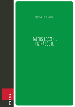 Horváth Gábor (szerk.): Táltos leszek... fizikából II.