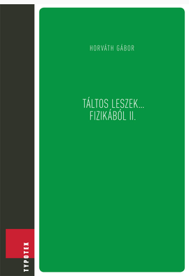 Horváth Gábor (szerk.): Táltos leszek... fizikából II.