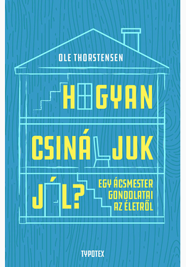 Ole Thorstensen: Hogyan csináljuk jól?