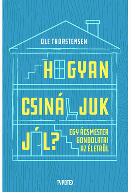 Ole Thorstensen: Hogyan csináljuk jól?