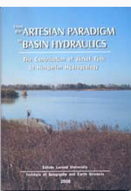 Mádl-Szőnyi Judit (szerk.): From the artesian Paradigm to basin Hydraulics
