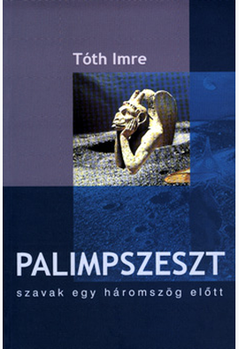 Tóth Imre: Palimpszeszt