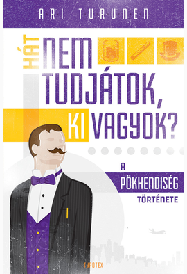 Ari Turunen: Hát nem tudjátok, ki vagyok?