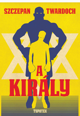 Szczepan Twardoch: A király