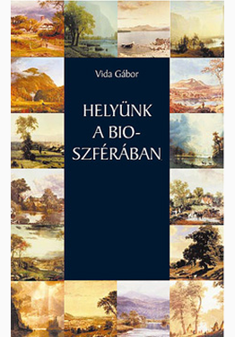 Vida Gábor: Helyünk a bioszférában