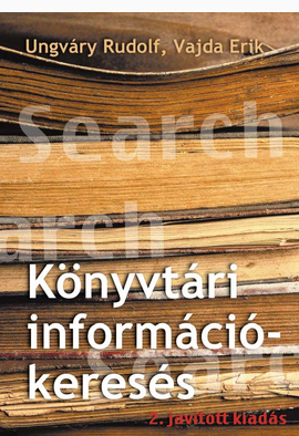 Ungváry Rudolf - Vajda Erik: Könyvtári információkeresés
