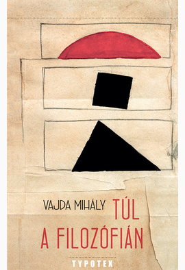 Vajda Mihály: Túl a filozófián