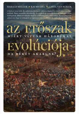 Harald Meller - Kai Michel - Carel van Schaik: Az erőszak evolúciója