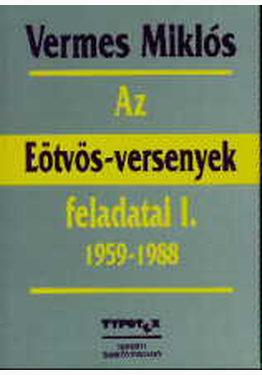 Vermes Miklós: Az Eötvös-versenyek feladatai 1. (1959-1988)